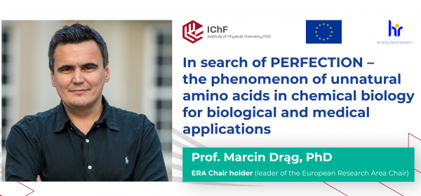 The Institute of Physical Chemistry PAS has won the European Commission's ERA Chairs grant, the project will be led by Prof. Marcin Drąg